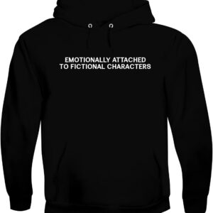 BH Cool Designs Emotionally Attached To Fictional Characters - Men's Soft & Comfortable Pullover Hoodie