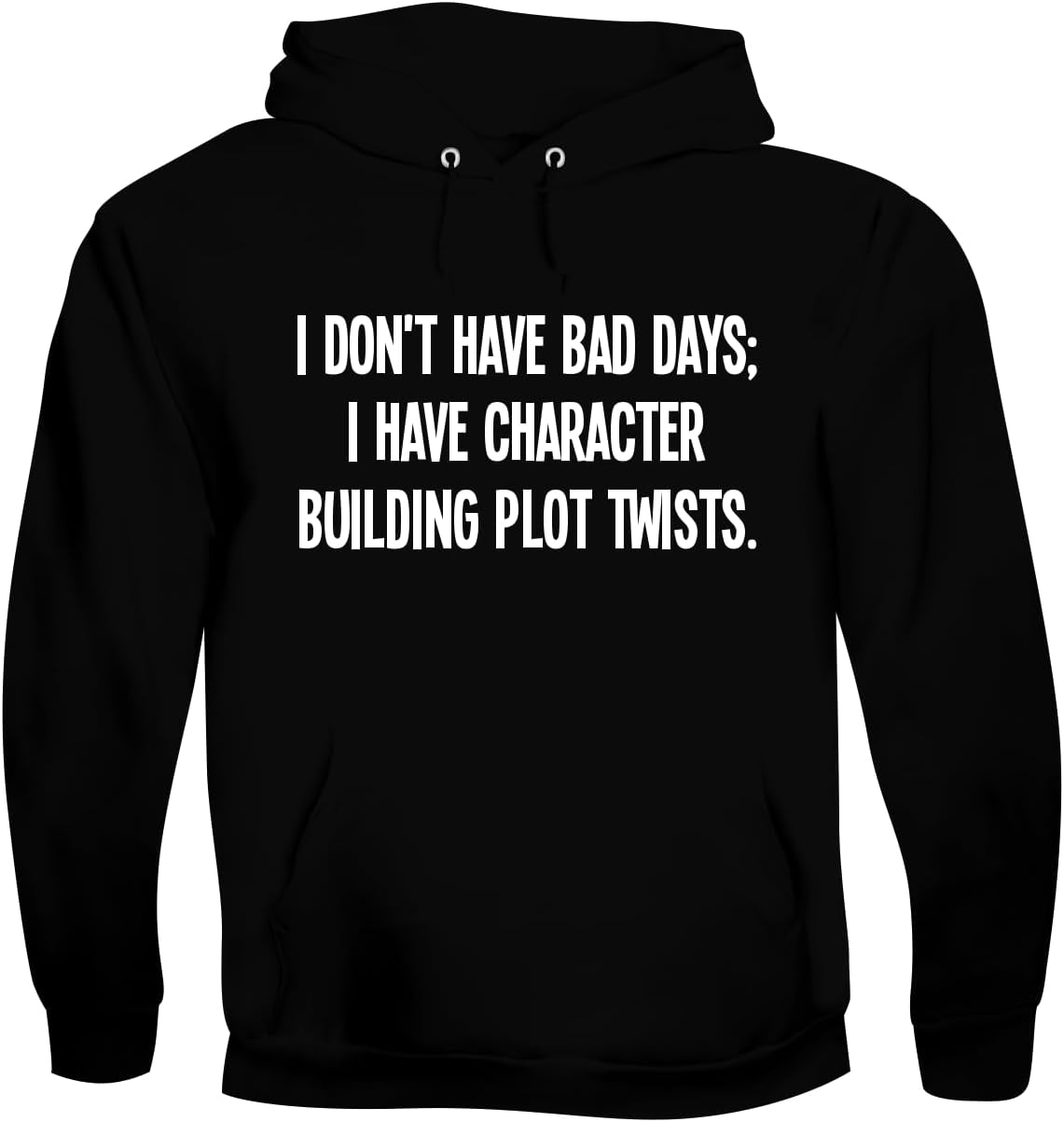 BH Cool Designs I Don’t Have Bad Days; I Have Character-Building plot Twists. - Men's Soft & Comfortable Pullover Hoodie CP05 Black