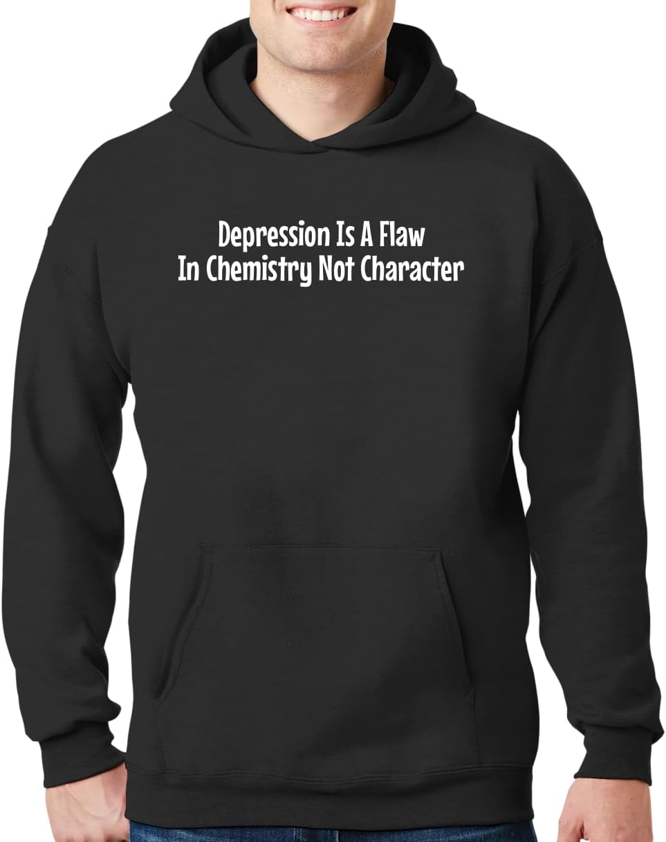 Depression Is A Flaw In Chemistry Not Character - New Adult Men's Hoodie Sweatshirt CP05 Black