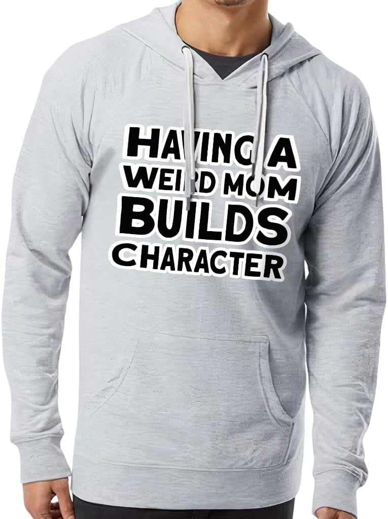 Having a Weird Mom Builds Character Lightweight Hoodie - Cool Hooded Sweatshirt - Funny Hoodie - Image 4