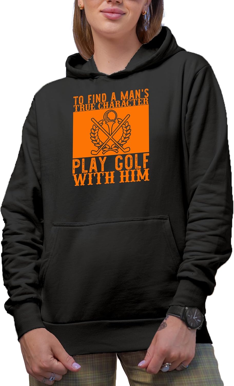 Make Your Mark Design Hoodie, To Find a Man's True Character, Play Golf with Him Quote, Golf Player, Golfing or Golfer