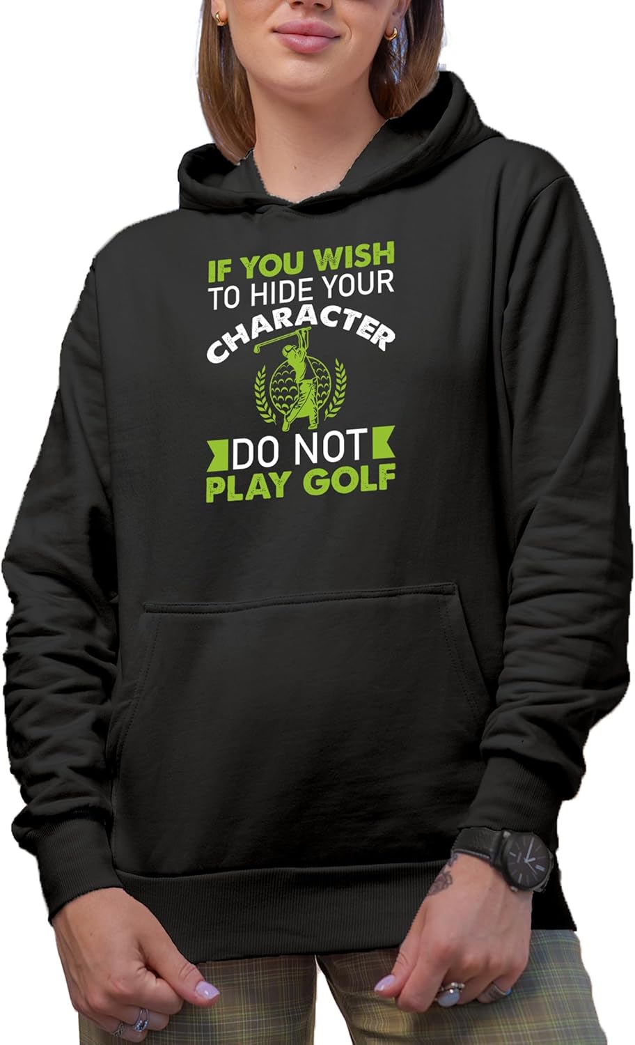 Novelty Hoodie, If You Wish to Hide Your Character Do Not Play Golf with a Swinging Golf Player, Golfing or Golfer Gift