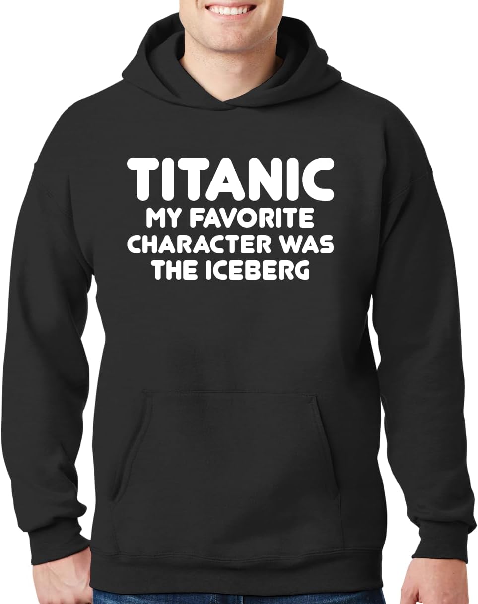 Titanic. My Favorite Character Was The Iceberg. - New Adult Men's Hoodie Sweatshirt CP05 Black