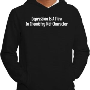Tracy Gifts Depression Is A Flaw In Chemistry Not Character - Soft Men's Pullover Hoodie Sweatshirt CP05 Black